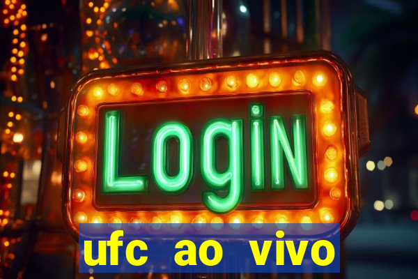 ufc ao vivo assistir online